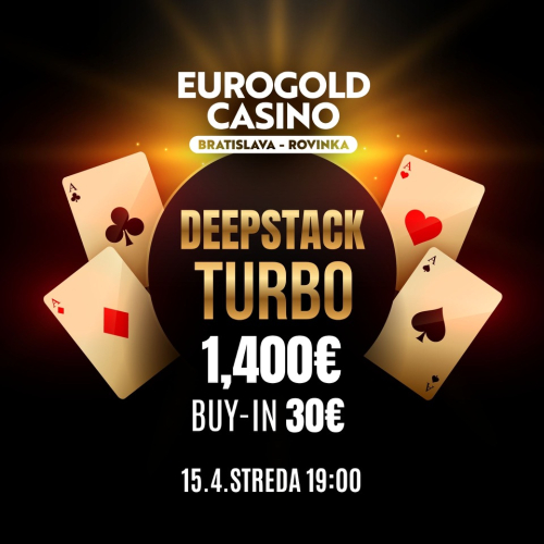 Dnes v EuroGold Casine Rovinka: Turbo Deepstack 1.400 €