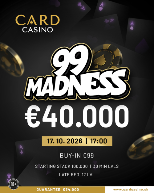 Sobotný 99 MADNESS s garanciou 40.000 €! Veľký pokerový víkend v Card Casino Šamorín