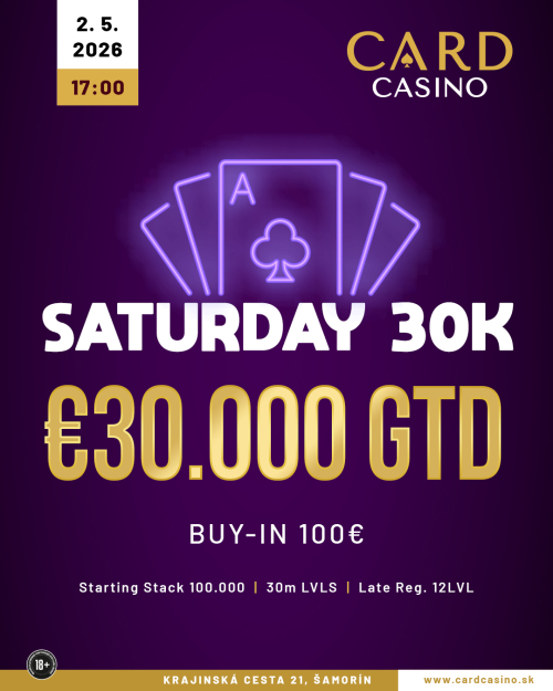 SATURDAY 30K dnes v Card Casino Šamorín: €30.000 GTD a ideálny jednodňový formát
