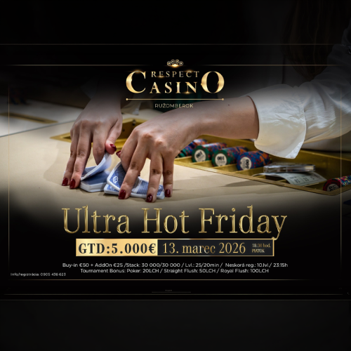 Piatok patrí v Casino Respect Ružomberok pokru: Ultra Hot Friday prinesie garanciu 5.000 €
